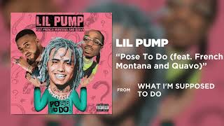 Lil Pump - "Pose To Do" ft. French Montana & Quavo (Official Audio