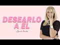 "Desearlo a Él". Por Alejandra Stamateas