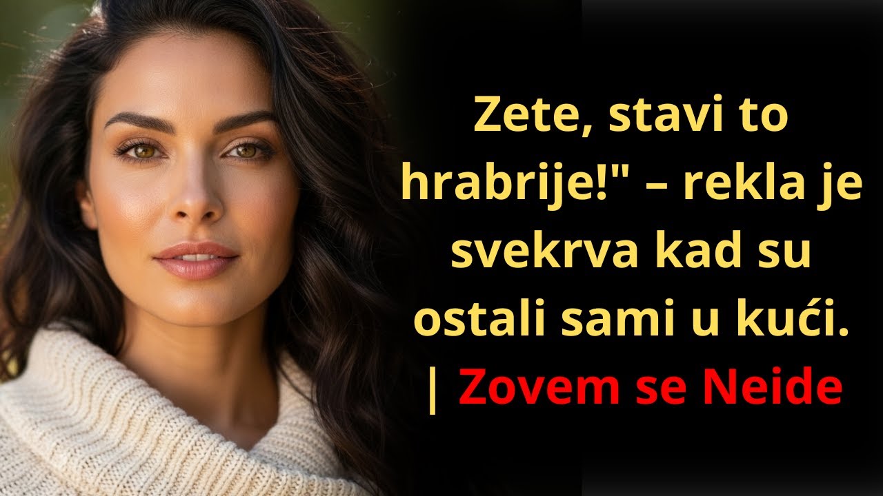 Zete, stavi to hrabrije!