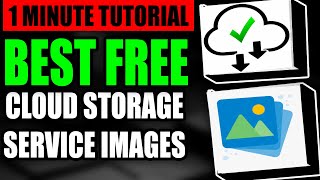 Best Free Cloud Storage Service For Images Tutorial (Step by Step Guide – Full Tutorial)