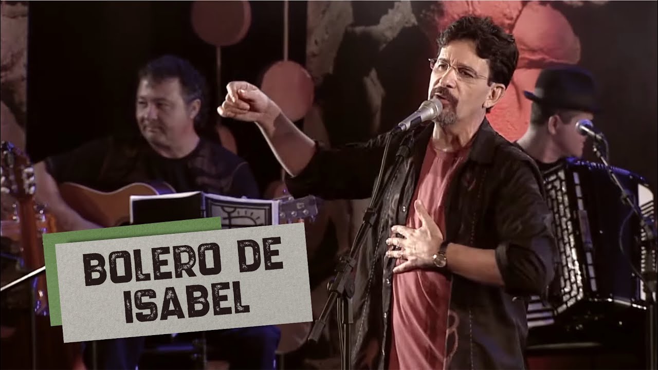 Bolero de Isabel - Ao vivo no Espetáculo 
