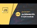 #02 Arithmetic Expression in JavaScript | JavaScript | Technopath