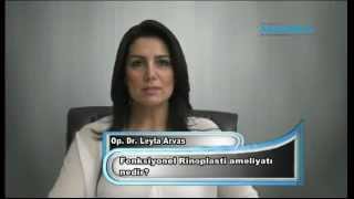 Fonksiyonel Burun Estetiği (Op. Dr. Leyla Arvas)