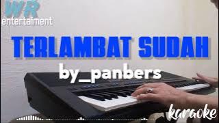 TERLAMBAT SUDAH by_panbers (cover)karaoke