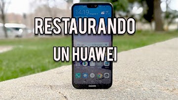 RESTAURANDO HUAWEI P20 LITE 😉