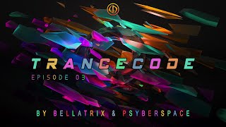 Trancecode Episoe 03 By Bellatrix & Psyberspace