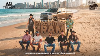 Piscininha na Ram - The Roça, Us Agroboy, Zé Trovão &amp; Marruá - Verão 2026