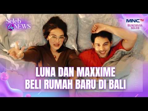 A SHARED DREAM! Dreaming of Retirement, Luna and Maxime Buy a New House! | SELEB ON NEWS