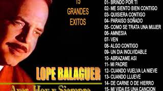 Lope Balaguer - Ayer, Hoy y Siempre. 15 Grandes Éxitos