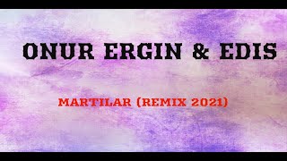 Edis - Martılar --- DJ ONUR ERGIN (Remix 2021) Resimi
