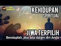 KEHIDUPAN SPIRITUAL ❗JIWA TERPILIH #perjalanan #spiritual #kebangkitanspiritual #motivation