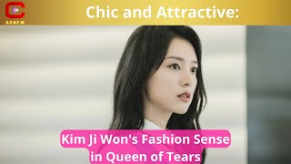 Chic and Attractive: Kim Ji Won's Fashion Sense in Queen of Tears  ACNFM News