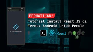 Cara Mudah Install React JS di Termux Android 2023 | Android React Development NodeJS   npm & yarn