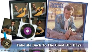 Video thumbnail of "Tommy Collins  - Take Me Back To The Good Old Days (1966)"