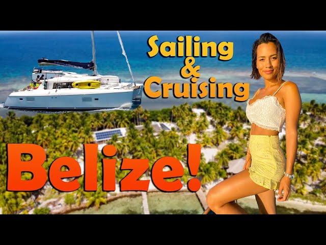 Sailing & Cruising Belize! -S7:E08