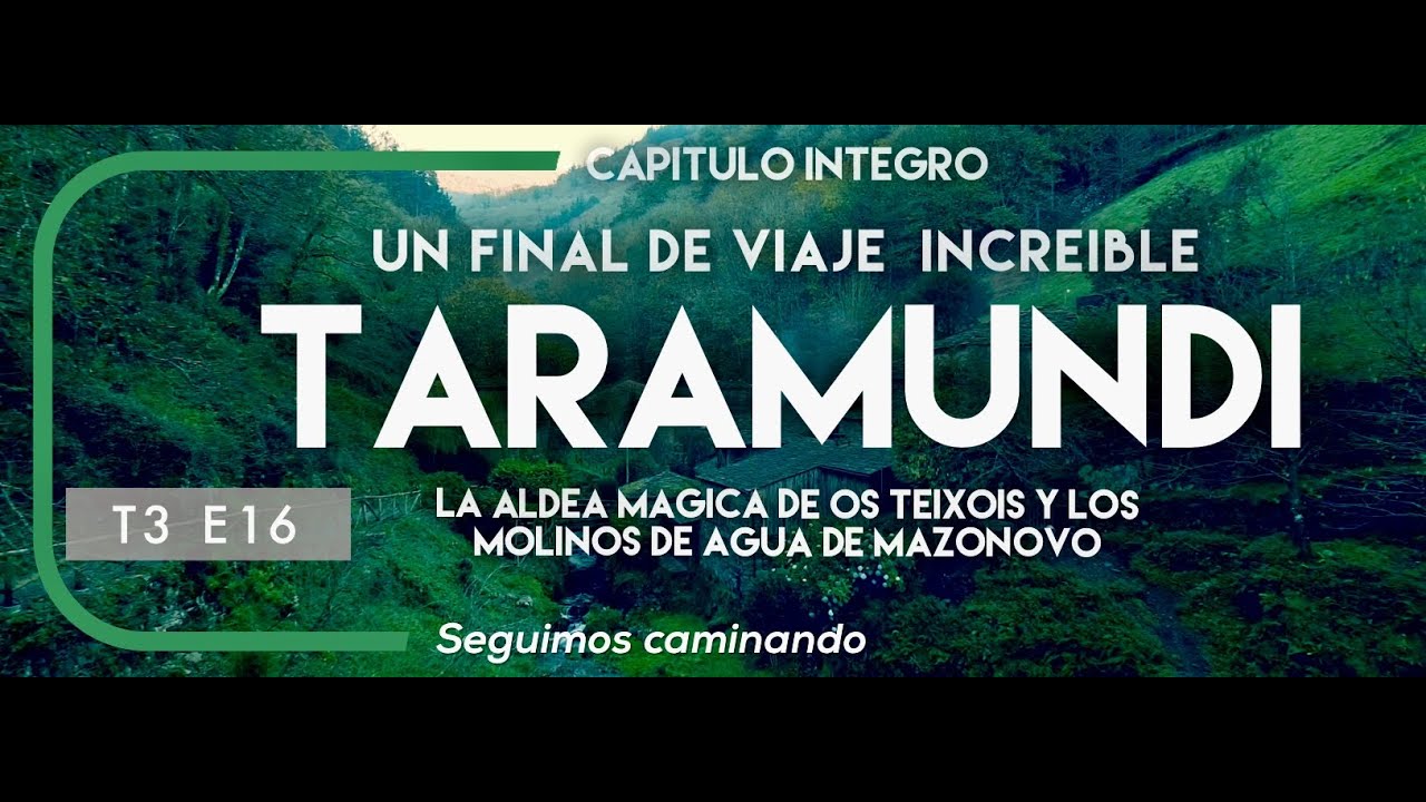TARAMUNDI, LA ALDEA MAGICA DE OS TEIXOIS Y LA CASONA DE LABRADA