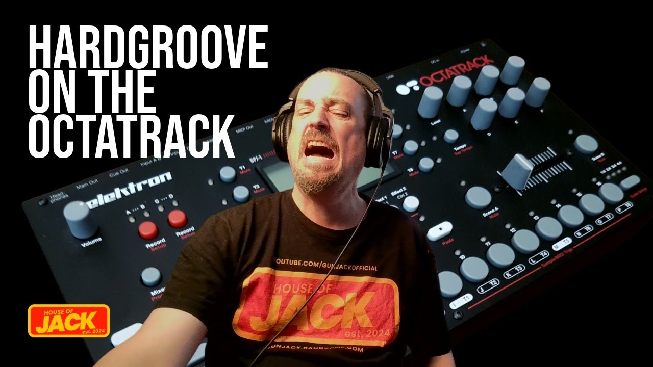 The RETURN of HARDGROOVE on the OCTATRACK!!!  |  House of Jack