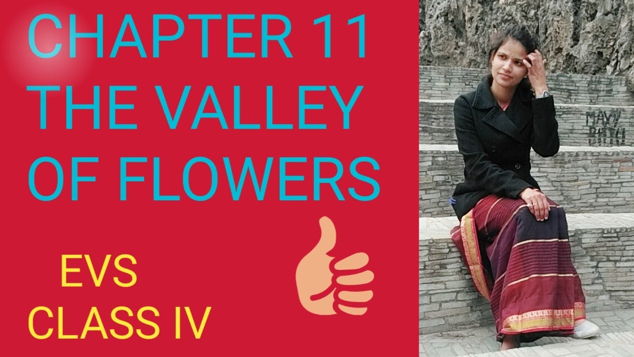 THE VALLEY OF FLOWERS/ CHAPTER 11/ CLASS IV /EVS/ PART I YouTube