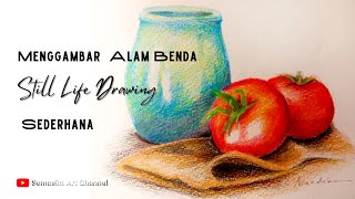 KOMPOSISI SEDERHANA MENGGAMBAR ALAM BENDA MUDAH. STILL LIFE DRAWING