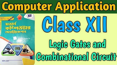 Logic Gates Class XII - Class XII Computer Application / Computer Science WBCHSE
