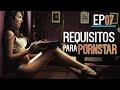 ⏩ EP #07 Regla de 3 - REQUISITOS PARA SER PORNSTAR