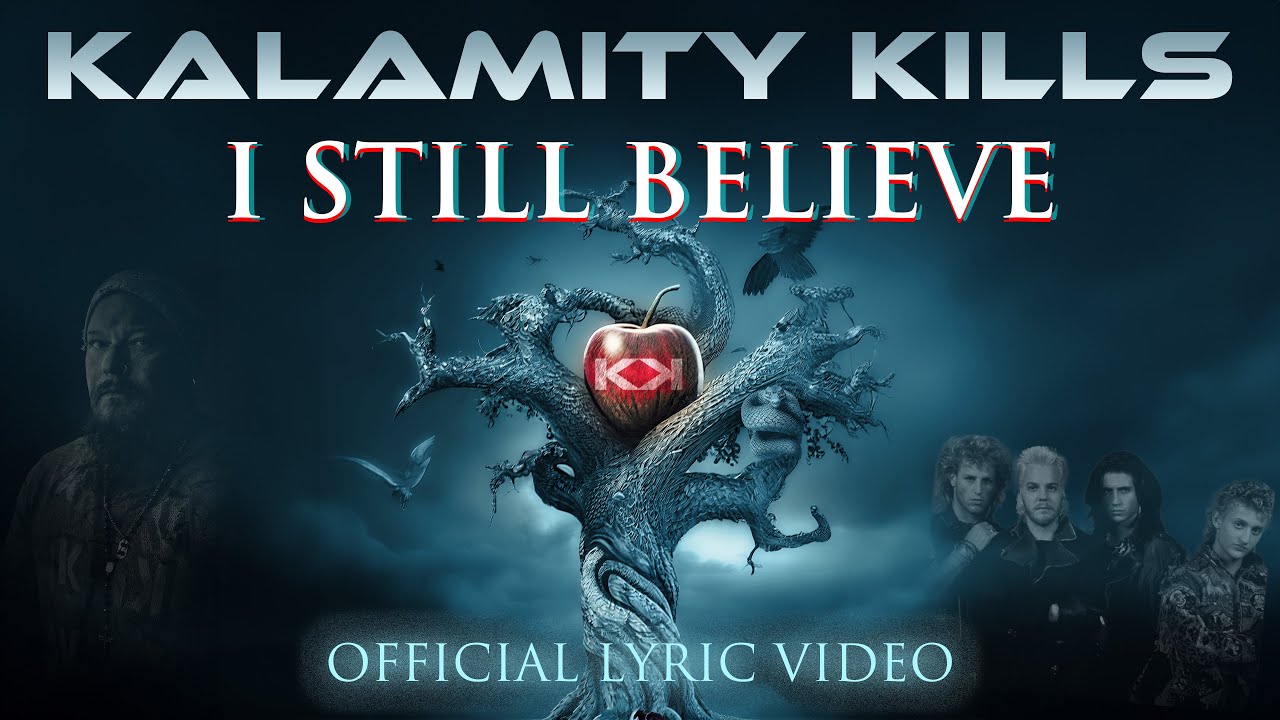 I Still Believe  (Lyric Video)  Kalamity Kills     (The Lost Boys Movie)