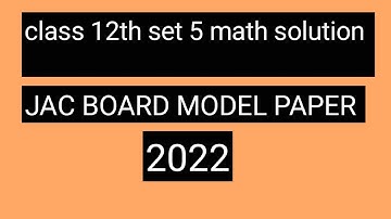 JAC Board class 12th math model paper solution set-5|JAC Board Exam 2022 model set solved|#youtube