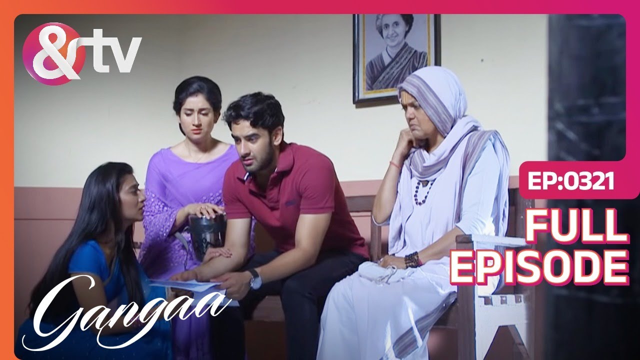 Sagar की जमानत के लिए Gangaa कर रही कड़ी मेहनत | Gangaa | Full Ep 321 | @andtvchannel