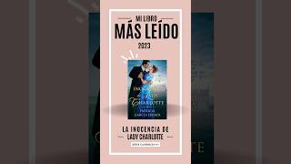 Mi libro más leído de 2023 es... La inocencia de Lady Charlotte.