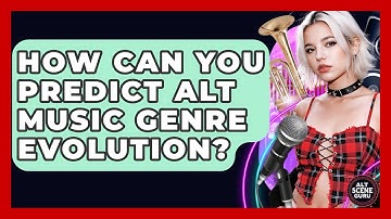 How Can You Predict Alt Music Genre Evolution? - Alt Scene Guru