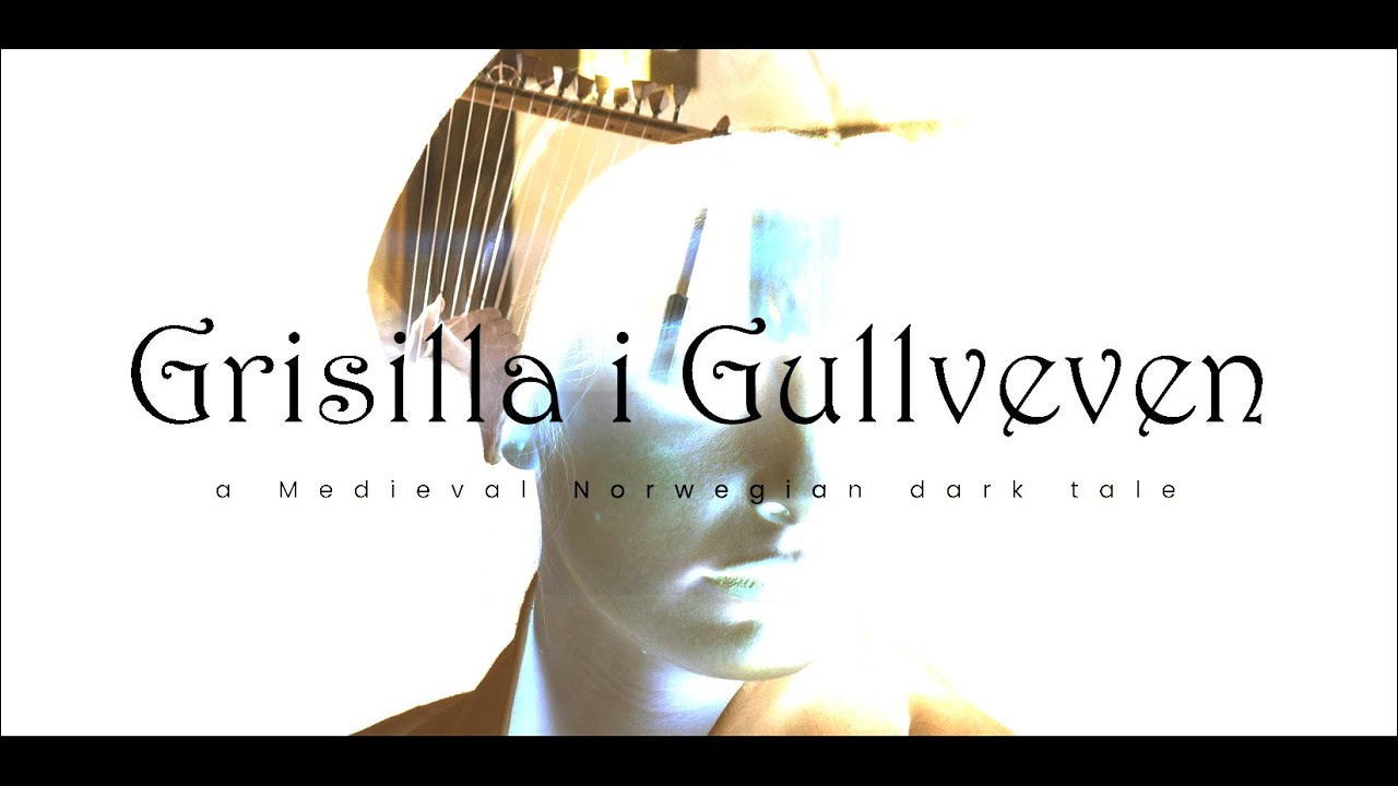 Watch Ancient Lyre & Medieval Ballads —Grisilla i Gullveven, a Medieval Norwegian tale on YouTube Watch Ancient Lyre & Medieval Ballads —Grisilla i Gullveven, a Medieval Norwegian tale on YouTube