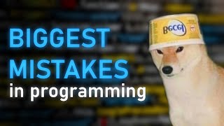 BIGGEST MISTAKES in Programming