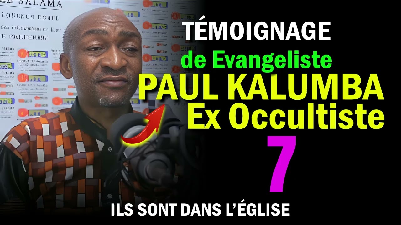 7. Témoignage de Jean-Paul Kalumba (Partie 7): Ancien Sorcier /Ex Occultiste