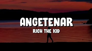 Angetenar - Rich The Kid (Lyrics)