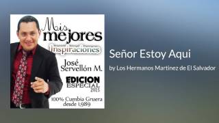 Señor Estoy Aqui (Mis Mejores Inspiraciones) - Los Hermanos Martinez de El Salvador chords