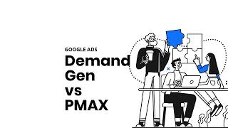 DemandGen vs PMAX | A brief discussion