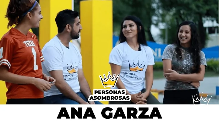 PERSONAS ASOMBROSAS: ANA GARZA LFL (COMPLETO)