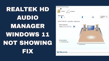 Realtek HD Audio Manager Windows 11 Not Showing FIX