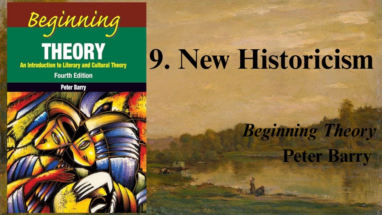 Peter Barry, "Beginning Theory, || Chapter 9 New Historicism || Summary