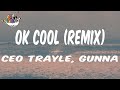 Ceo trayle  ok cool remix ft gunna lyrics
