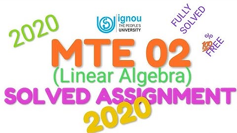 MTE02 || LINEAR ALGEBRA || 2020 SOLVED ASSIGNMENT