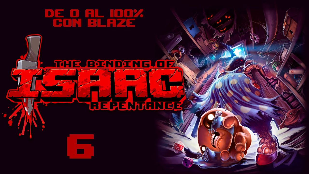THE BINDING OF ISAAC DE 0 A 100% CON BLAZE DÍA 6 |SOMOS MALISIMOS|