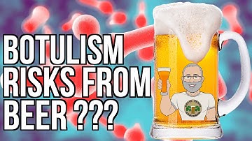Botulism Risks From Beer  HomeBrewers Guide