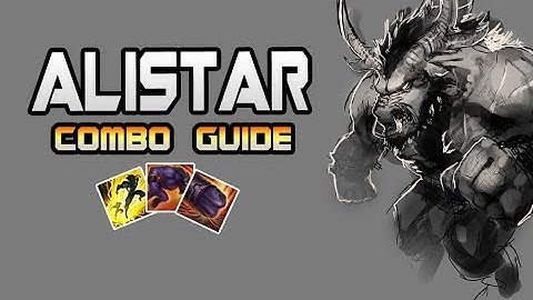 [Lol VN - LMHT] Combo Alistar Guide - Hướng dẫn combo Alistar