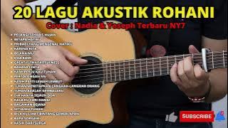 Kumpulan 20 Lagu Rohani Akustik 😇 | Cover Nadia & Yoseph NY7