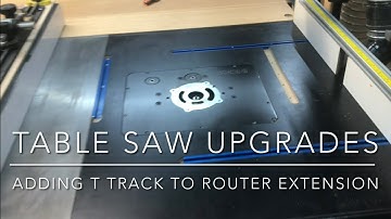 Table Saw Upgrades: Adding T Track for Router Table Extension Wing.