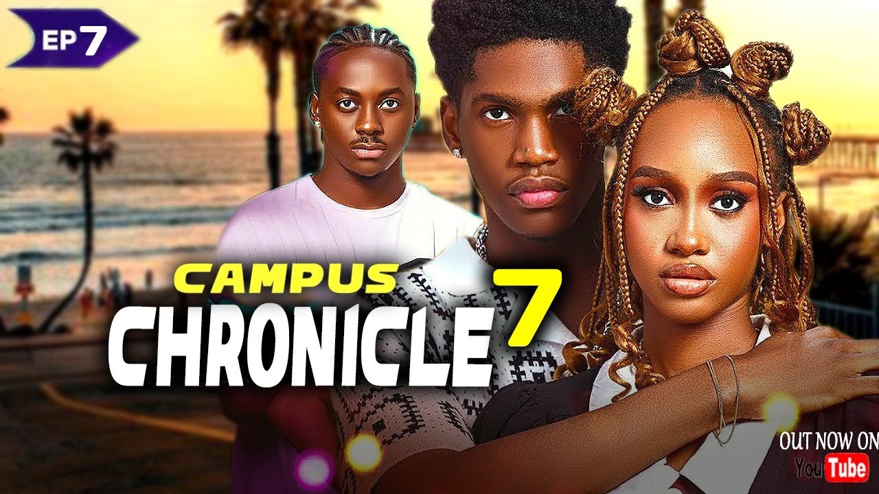 CAMPUS CHRONICLES  EPISODE 7- Annabel Apara Peter A komba Kelvin Ezike Harmony Mark Abbey Ebio