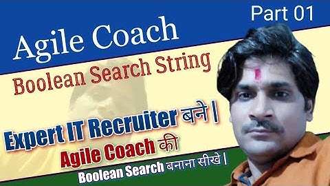 Part 01 | Agile Coach Boolean Search String | How to make agile coach Boolean Search String |