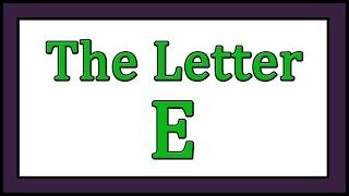 The Letter E Songs - Abc Songs - Toddler Baby Preschool - Learn The Alphabet