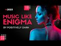 Music like Enigma 1-hour [2020] Relaxing Enigma Style Music